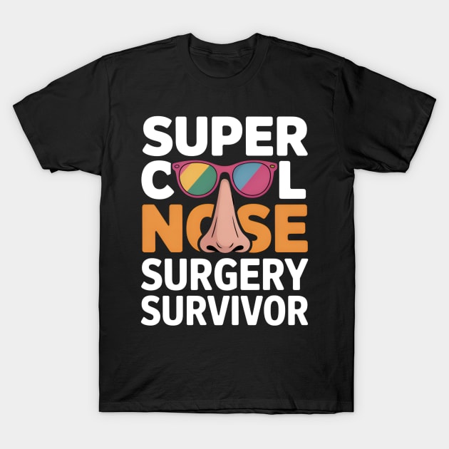 Cool Nose Surgery Survivor Broken Nose Surgery Recovery T-Shirt by Lakeland Volunteers in Medicine (LVIM)